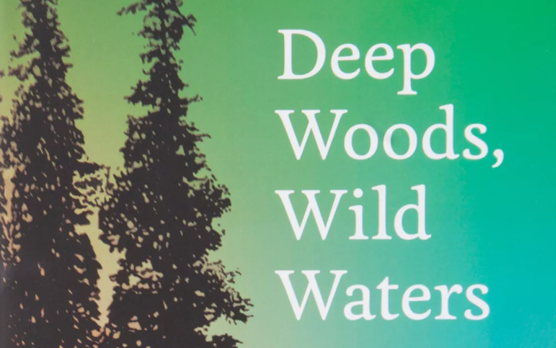 Deep Woods, Wild Waters