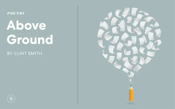 Above Ground a poem by Clint Smith