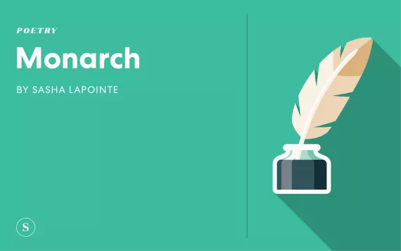 Monarch a poem by Sasha LaPointe