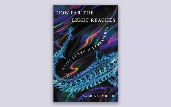 Front book cover of How Far the Light Reaches: A Life in Ten Sea Creatures