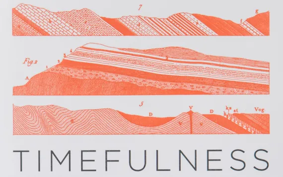 Timefulness: How Thinking Like a Geologist Can Help Save the World