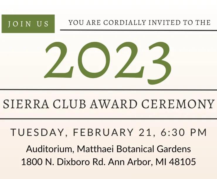 You are cordially invited to the 2023 Sierra Club Chapter Award Ceremony February 21 at 6:30 PM at the Mattaei Botanic Gardens