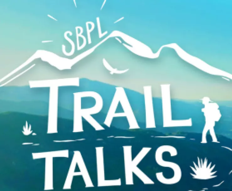 Trail Talks Santa Barbara Public Library