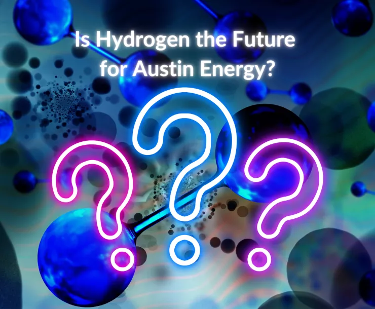 Illustration of hydrogen molecules swirling around with three glowing question marks overlaid on top. Text: Is Hydrogen the Future for Austin Energy?