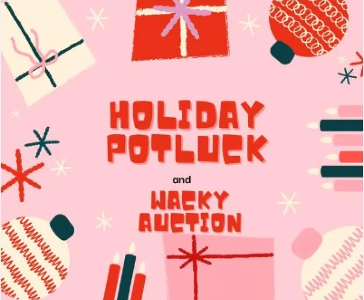 Holiday Potluck and Wacky Auction