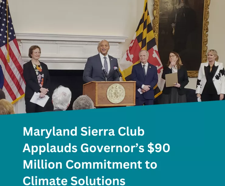 Image of Maryland Governor Wes Moore giving a speech with text over it that reads "Maryland Sierra Club Applauds Governor’s $90 Million Commitment to Climate Solutions"