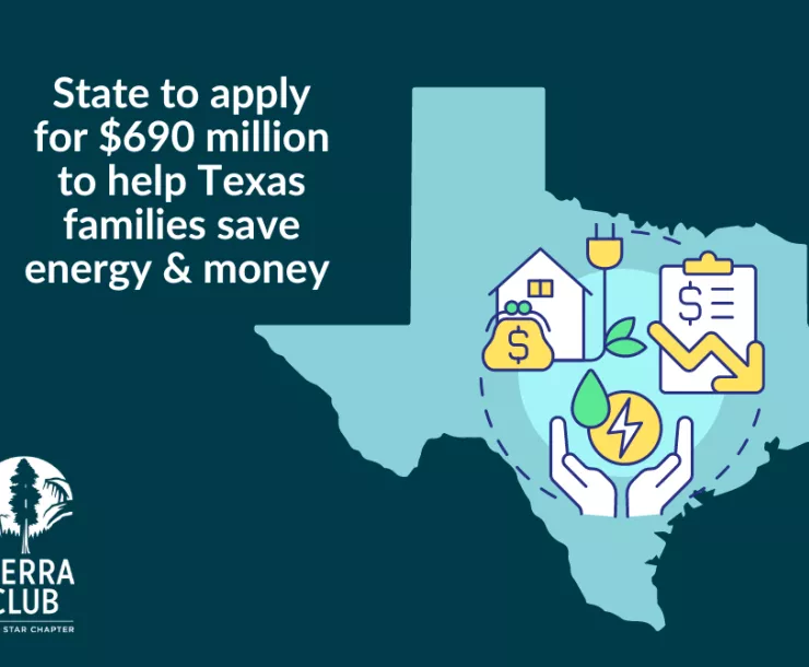 A graphic of Texas with illustrations of energy-saving appliances and lower bills. Text: State to apply for $690 million to help Texas families save energy & money