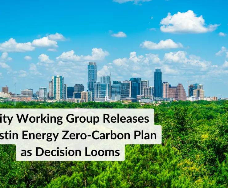 Austin skyline in the background with blue sky and puffy clouds above, lush tree canopy below. Text: City Working Group Releases Austin Energy Zero-Carbon Plan as Decision Looms