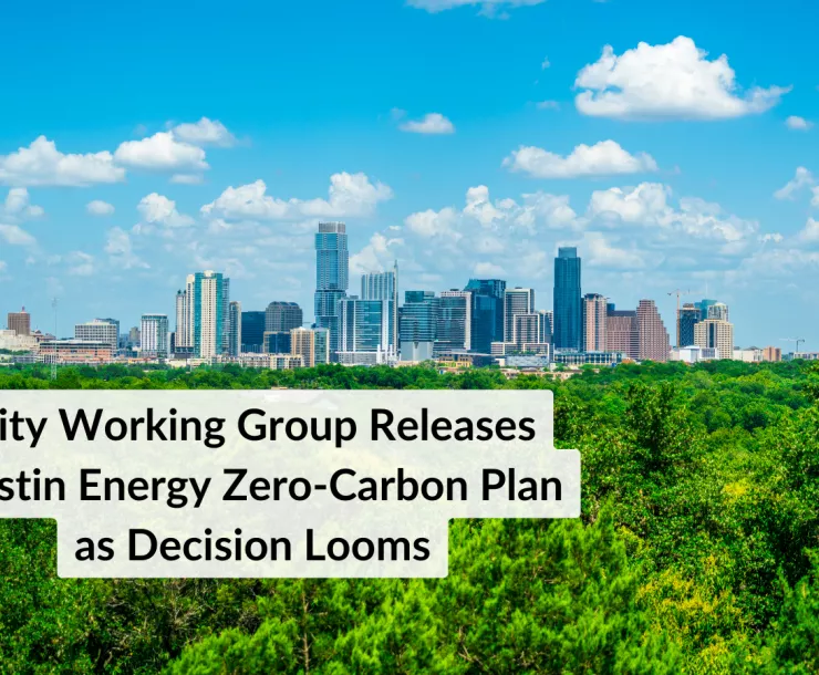 Austin skyline in the background with blue sky and puffy clouds above, lush tree canopy below. Text: City Working Group Releases Austin Energy Zero-Carbon Plan as Decision Looms