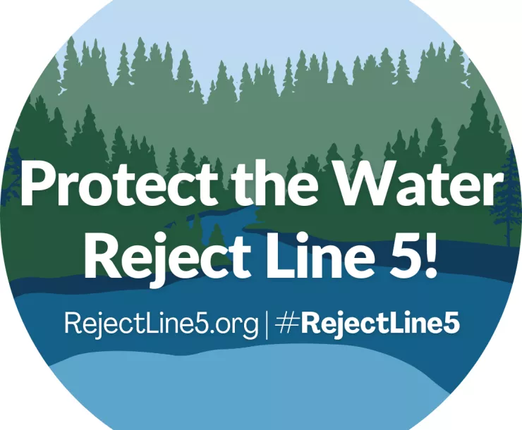 Protect the Water Reject Line 5! in white type over a background image of water and pine trees