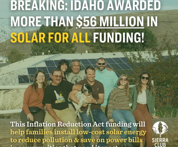 Graphic that has picture of a group of people sitting together outside with solar panels in the background, and the words "Breaking: Idaho Awarded More than $56million in Solar for All Funding!"