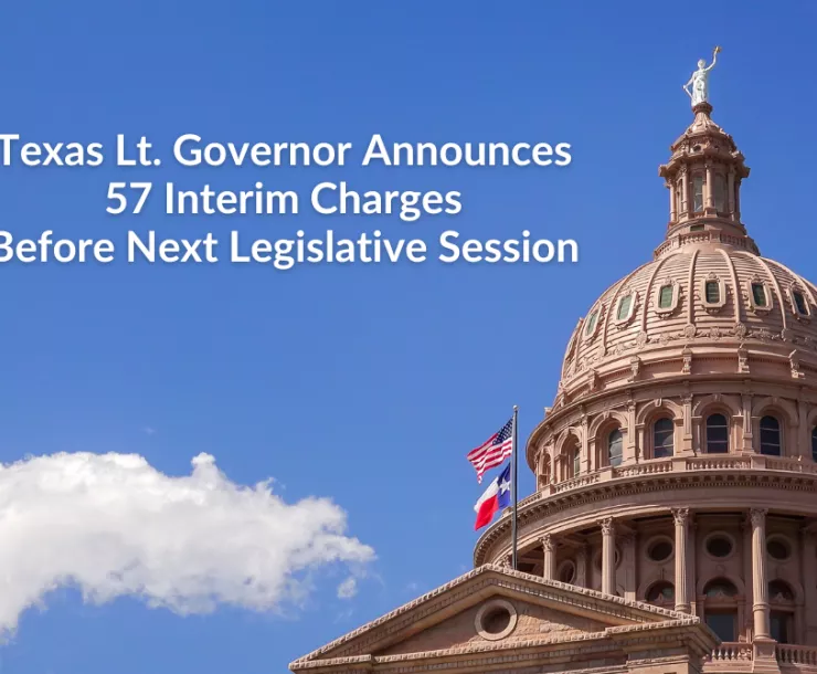 The dome of the Texas Capitol sits against a blue sky with a single white cloud nearby. Text: Texas Lt. Governor Announces 57 Interim Charges Before Next Legislative Session