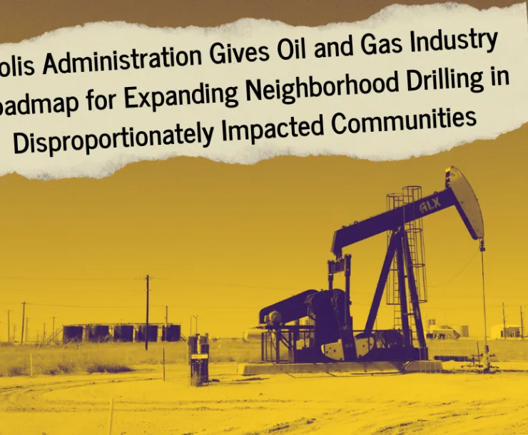 Polis Administration Gives Oil and Gas Industry Roadmap for Expanding Neighborhood Drilling in Disproportionately Impacted Communities