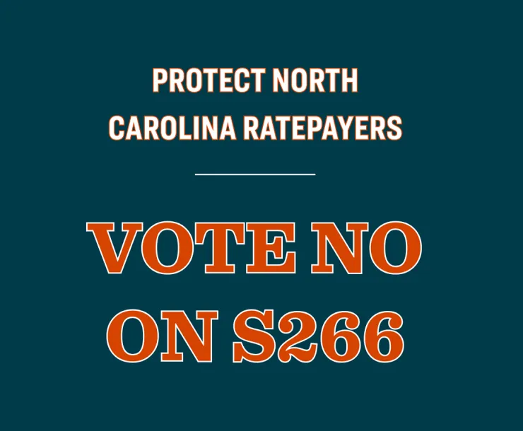 The words "Protect North Carolina Ratepayers - Vote No on S266" are shown on a dark blue background