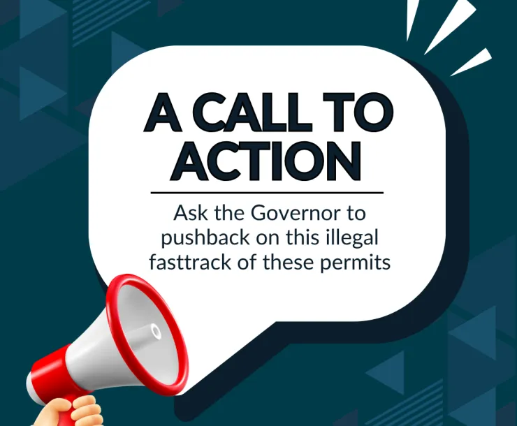 A call to action- ask the Governor to pushback on this illegal fasttrack of these permits