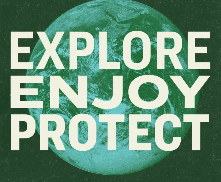 Explore, Enjoy, Protect over earth