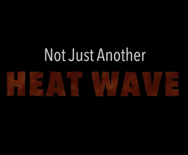 Not Just Another Heatwave