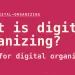 What is Digital Organizing