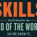 100 Skills You’ll Need for the End of the World (As We Know It), by Ana Maria Spagna