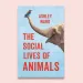 The Social Lives of Animals