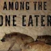 Among the Bone Eaters by Marcus Baynes-Rock (Penn State University Press, September, 2015)