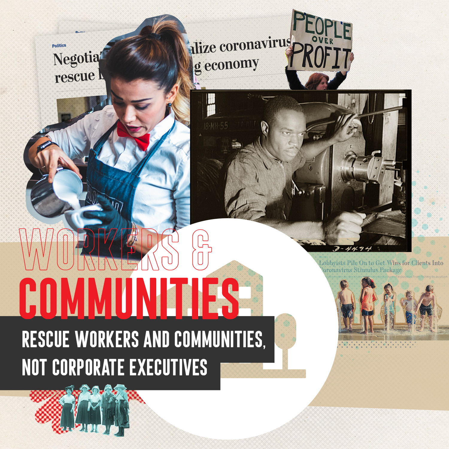 Protect Workers and Communities, Not executives
